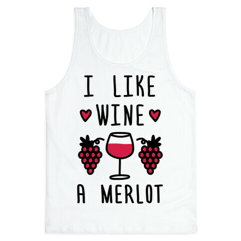 I Like Wine A Merlot Tank Top
