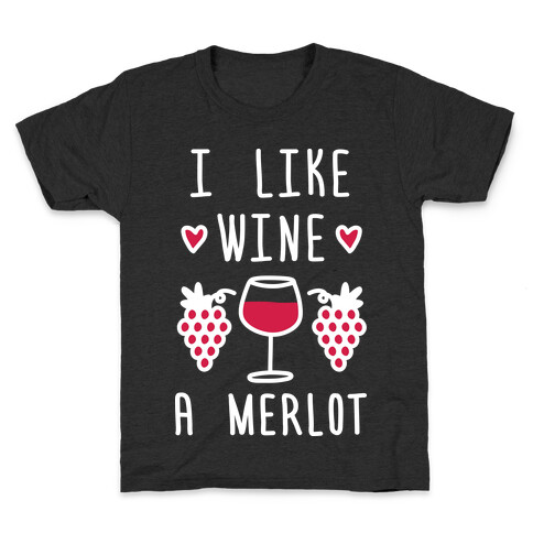 I Like Wine A Merlot Kids T-Shirt
