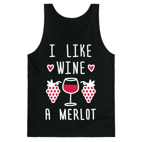 I Like Wine A Merlot Tank Top