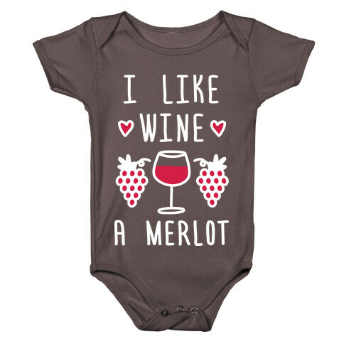 I Like Wine A Merlot Baby One-Piece