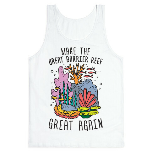 Make The Great Barrier Reef Great Again Tank Top