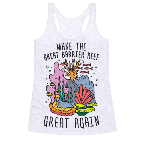 Make The Great Barrier Reef Great Again Racerback Tank Top