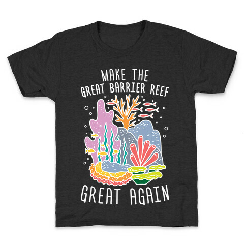 Make The Great Barrier Reef Great Again (White) Kids T-Shirt