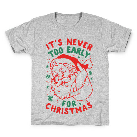 It's Never Too Early For Christmas Kids T-Shirt