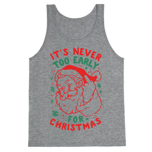 It's Never Too Early For Christmas Tank Top