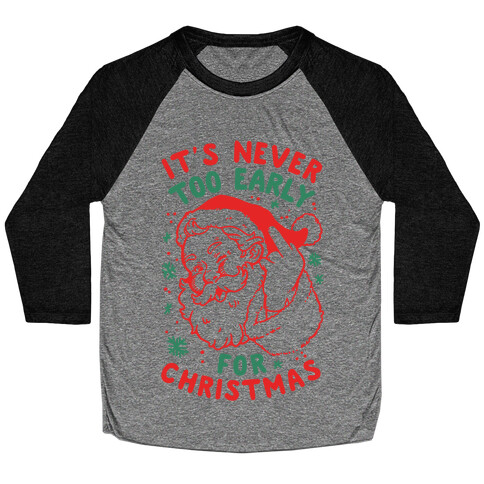 It's Never Too Early For Christmas Baseball Tee