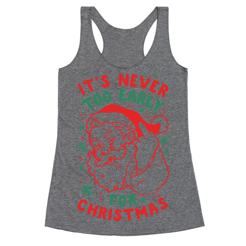 It's Never Too Early For Christmas Racerback Tank Top