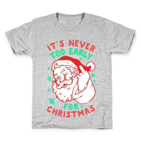 It's Never Too Early For Christmas Kids T-Shirt