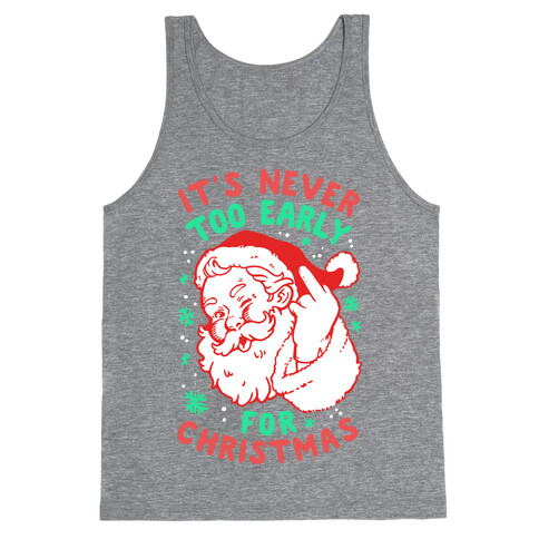 It's Never Too Early For Christmas Tank Top