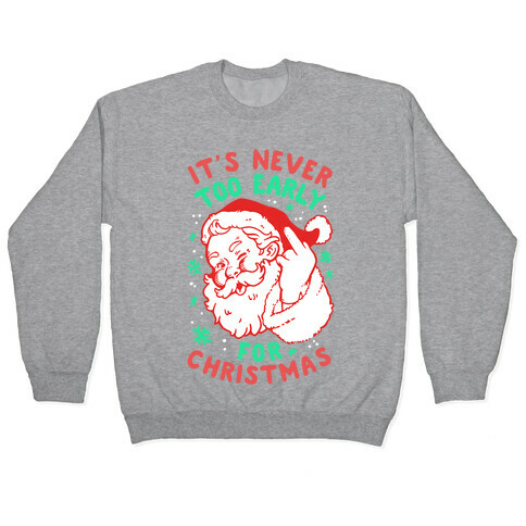 It's Never Too Early For Christmas Pullover