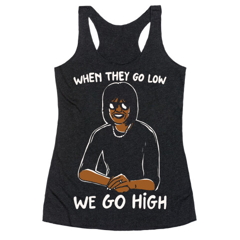 When They Go Low We Go High White Print Racerback Tank Top