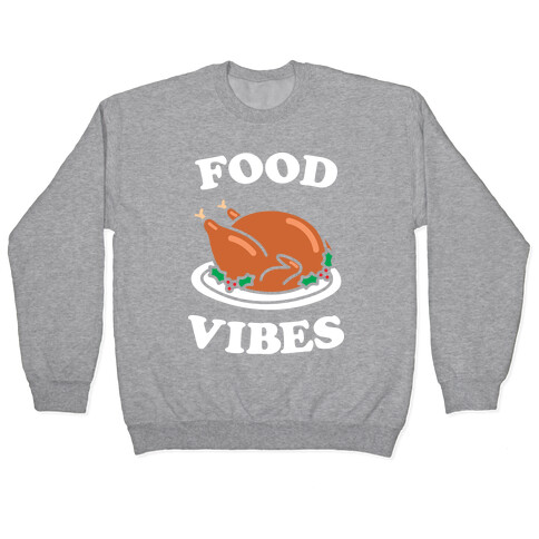 Food Vibes (White) Pullover
