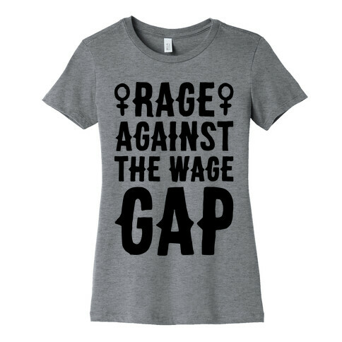 Rage Against The Wage Gap Womens T-Shirt