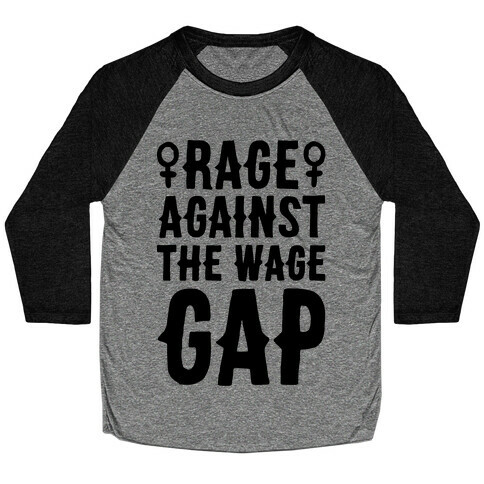 Rage Against The Wage Gap Baseball Tee
