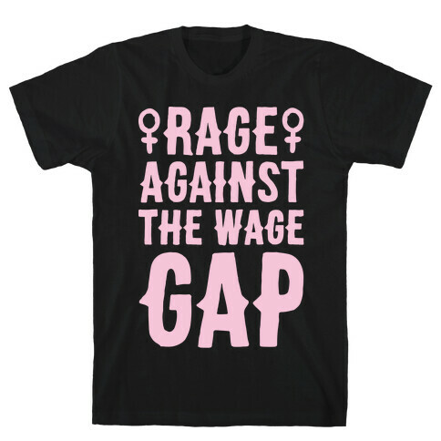 Rage Against The Wage Gap White Print T-Shirt