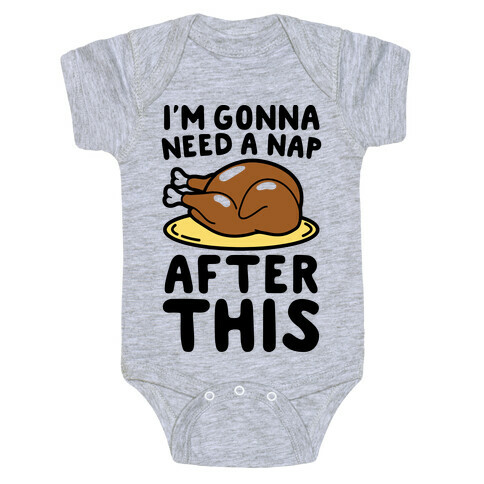 I'm Gonna Need A Nap After This Baby One-Piece