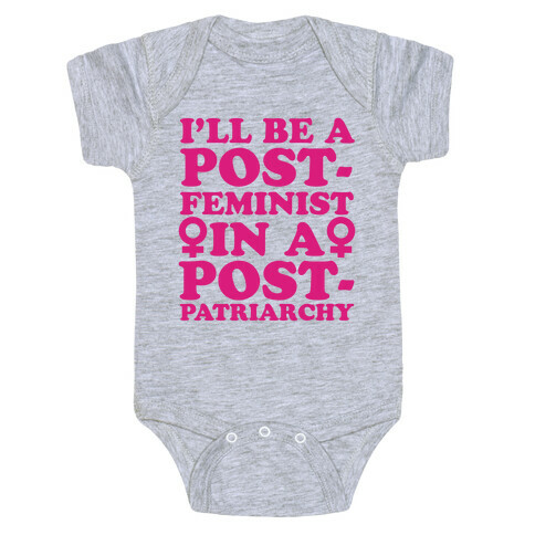 I'll Be a Post-Feminist Baby One-Piece