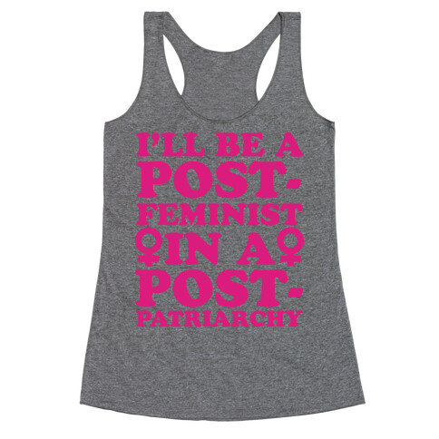 I'll Be a Post-Feminist Racerback Tank Top