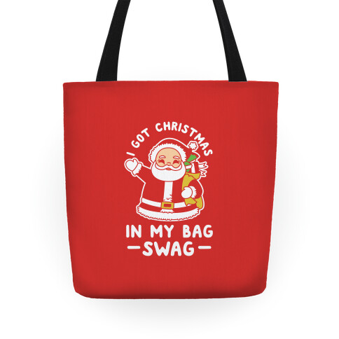 I Got Christmas In My Bag Swag Tote