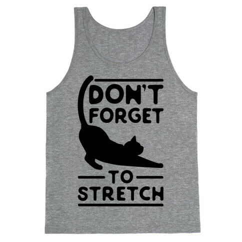 Don't Forget To Stretch  Tank Top