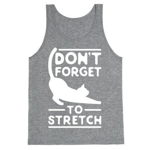 Don't Forget To Stretch  Tank Top