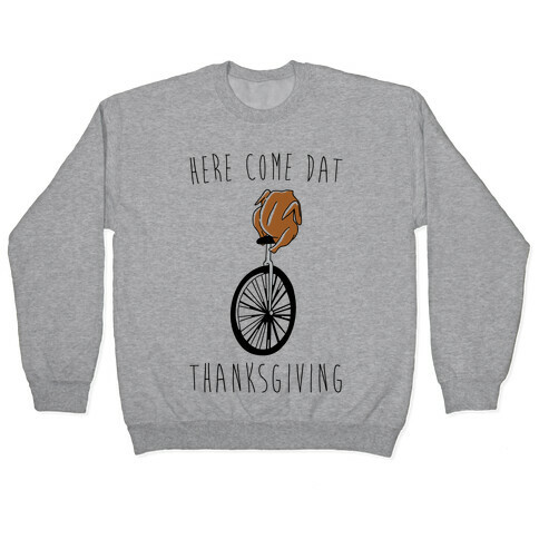 Here Come Dat Thanksgiving Pullover