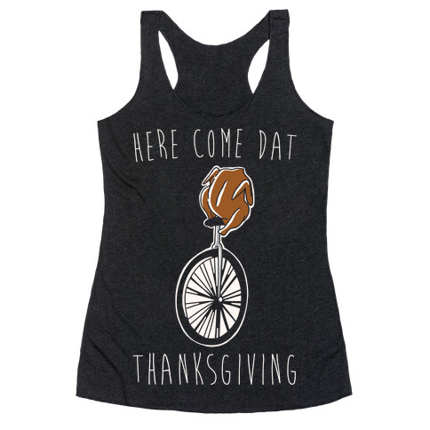 Here Come Dat Thanksgiving White Print Racerback Tank Top