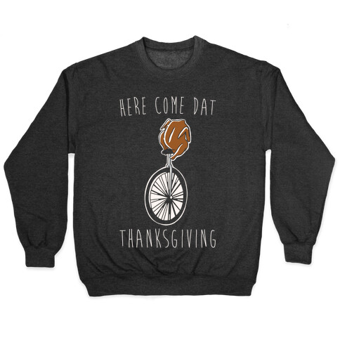 Here Come Dat Thanksgiving White Print Pullover