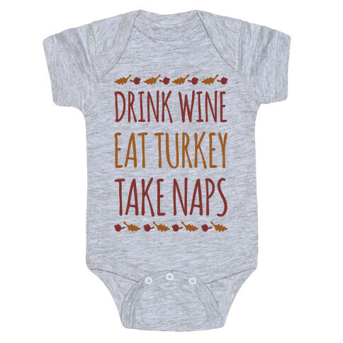 Drink Wine Eat Turkey Take Naps Baby One-Piece