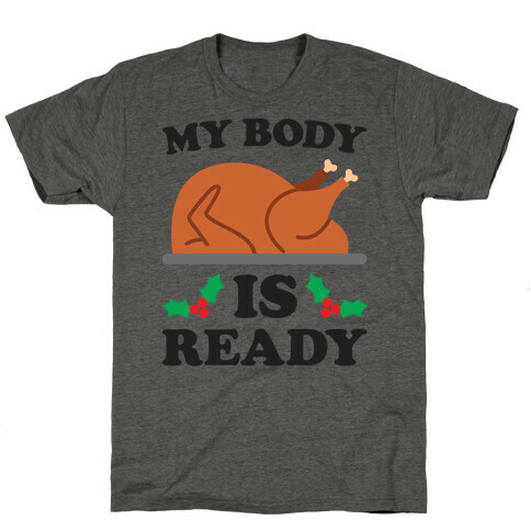 My Body Is Ready: Turkey T-Shirt