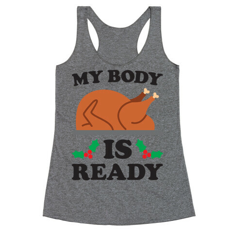 My Body Is Ready: Turkey Racerback Tank Top