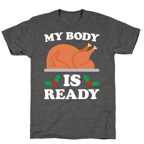 My Body Is Ready: Turkey T-Shirt