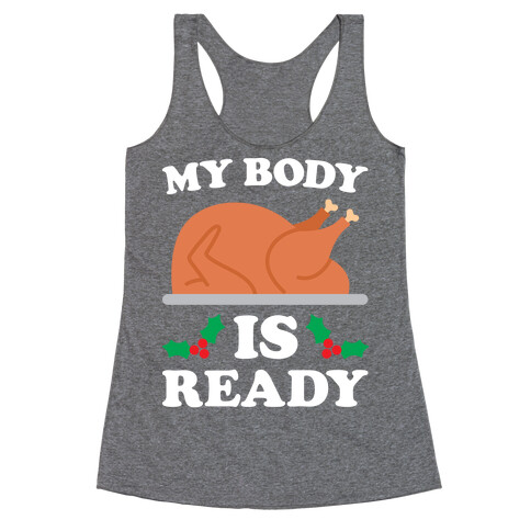 My Body Is Ready: Turkey Racerback Tank Top