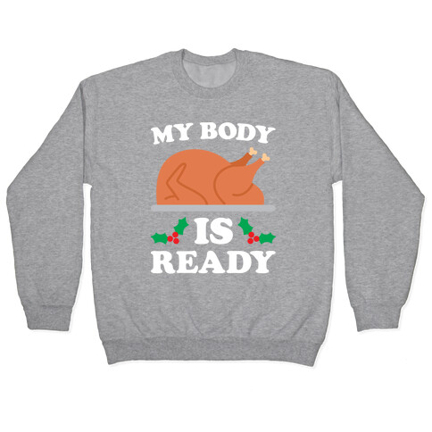 My Body Is Ready: Turkey Pullover