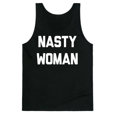 Nasty Woman Tank Top