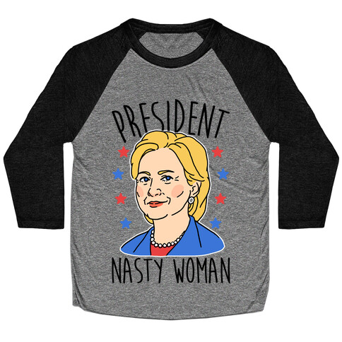 President Nasty Woman Baseball Tee