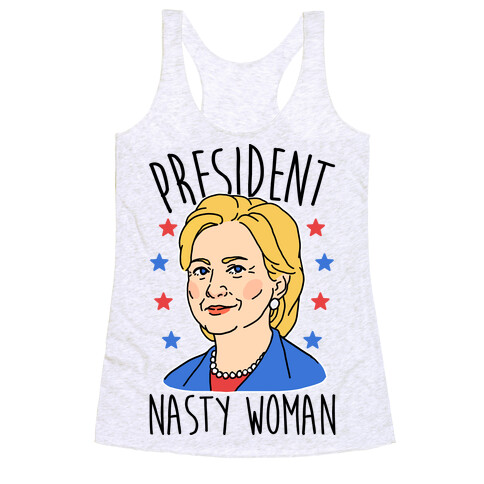 President Nasty Woman Racerback Tank Top