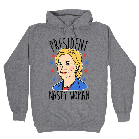 President Nasty Woman Hooded Sweatshirt