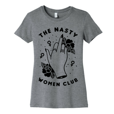 The Nasty Women Club Womens T-Shirt