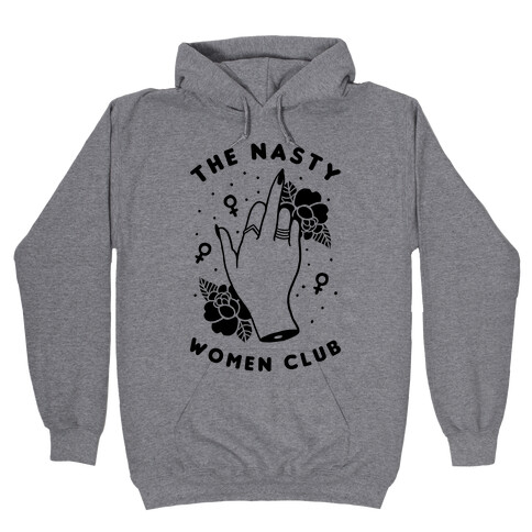 The Nasty Women Club Hooded Sweatshirt