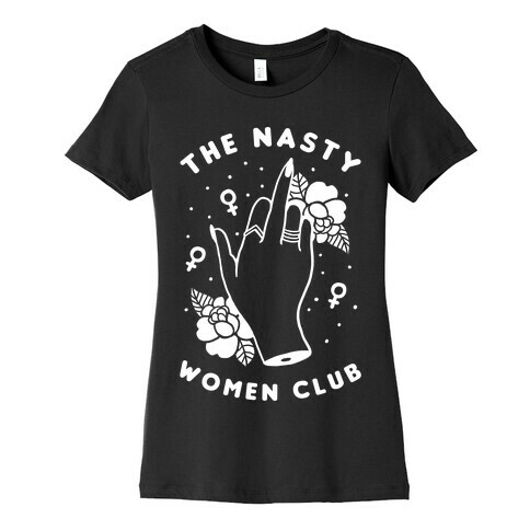 The Nasty Women Club Womens T-Shirt