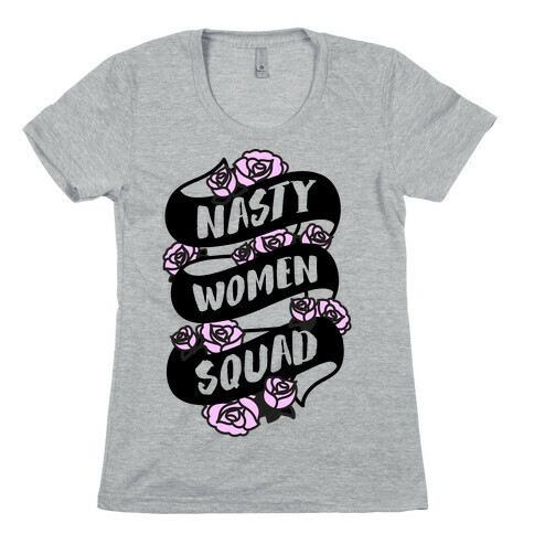 Nasty Women Squad Womens T-Shirt