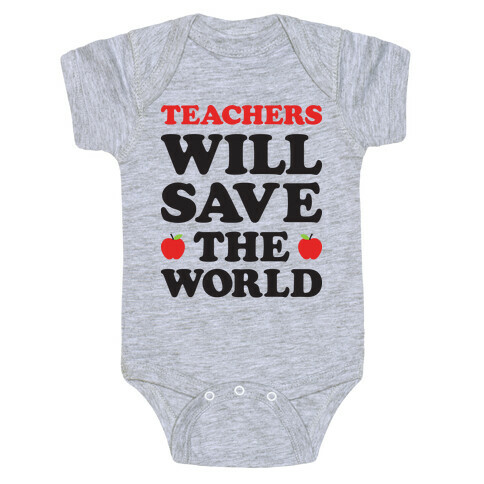 Teachers Will Save The World Baby One-Piece