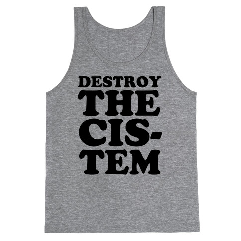 Destroy the Cis-tem Tank Top