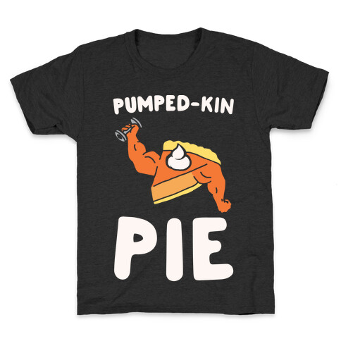Pumped-kin Pie White Print  Kids T-Shirt