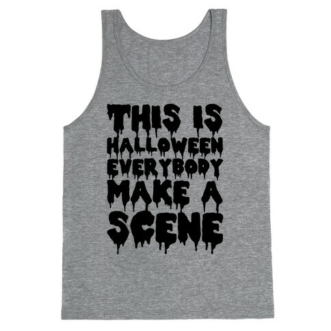 This is Halloween Everybody Make A Scene Tank Top
