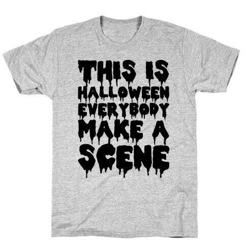 This is Halloween Everybody Make A Scene T-Shirt