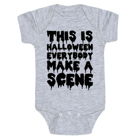 This is Halloween Everybody Make A Scene Baby One-Piece