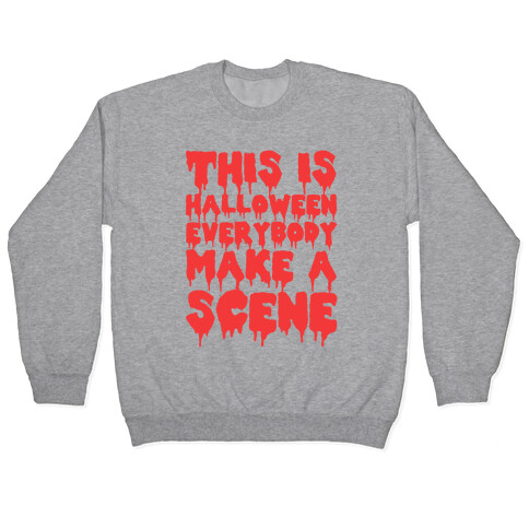 This Is Halloween Everybody Make A Scene Pullover
