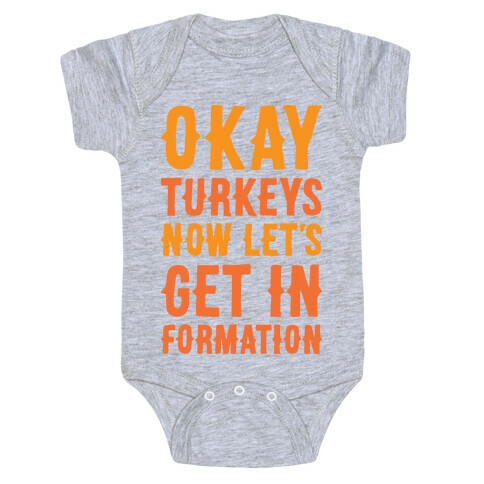 Okay Turkeys Now Let's Get In Formation Parody (White) Baby One-Piece